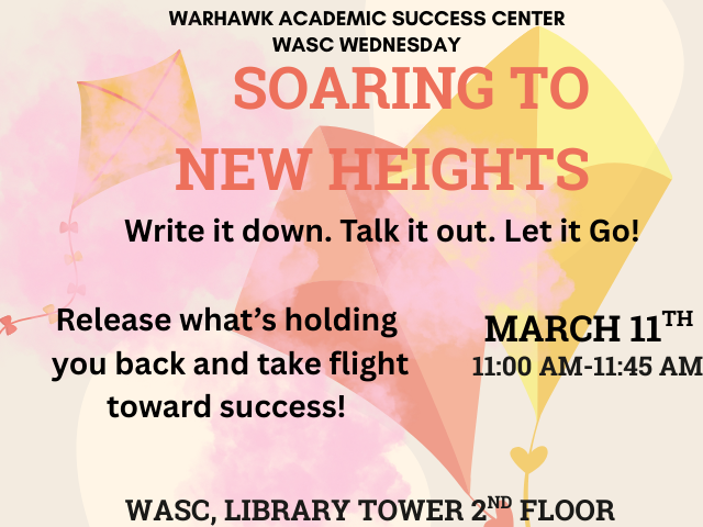 WASC event poster: Soaring to New Heights, March 11th at WASC, Library Tower 2nd Floor, 11:00 AM-11:45 AM.