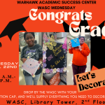 Warhawk Academic Success Center poster for decorating graduation caps on April 22nd at WASC, Library Tower, 2nd Floor.