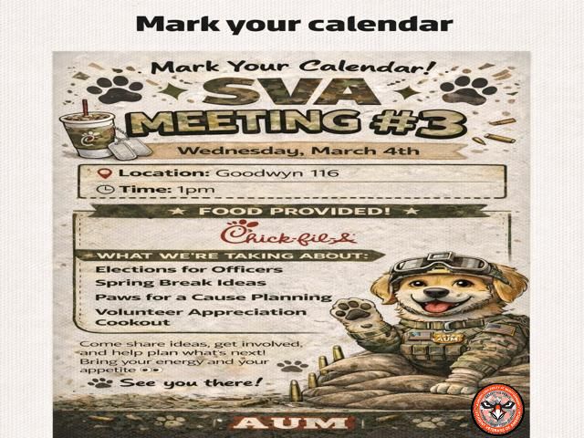 Auburn Univ. at Montgomery SVA Meeting #3: Mar 4, 1pm, Goodwyn 116; Chick-fil-A; elections, spring break, volunteering.