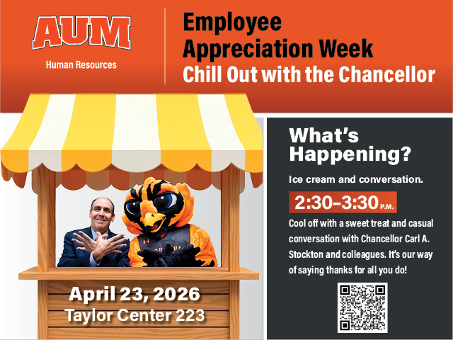 A man and AUM mascot invite to Employee Appreciation Week: Chill Out with the Chancellor, Apr 23, 2026, Taylor Center 223.