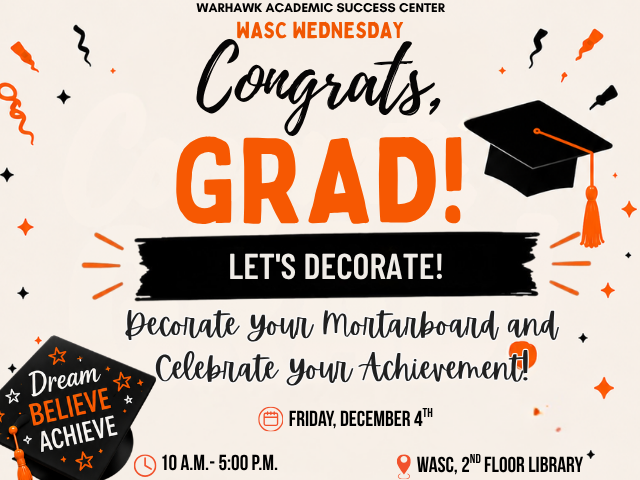Auburn University at Montgomery WASC Wednesday: Congrats, Grad! Mortarboard decorating event, Dec 4, WASC, Library 2nd floor.