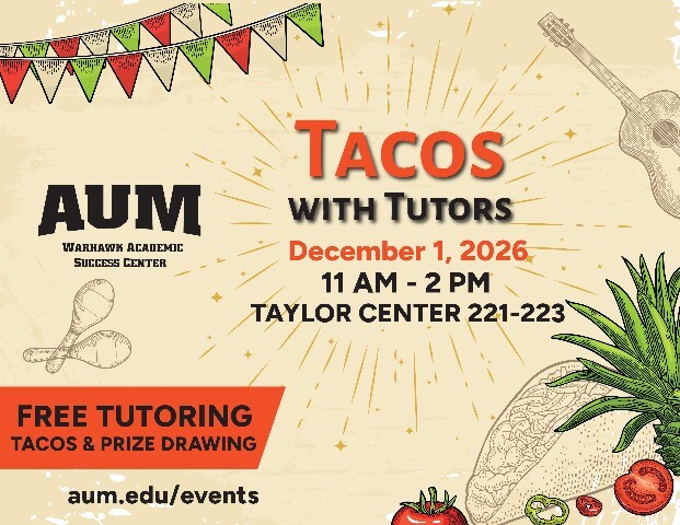 Auburn University at Montgomery Tacos with Tutors: free tutoring, tacos & prizes, Dec 1, 2026 11am–2pm, Taylor Center 221–223