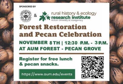 Auburn University at Montgomery Forest Restoration & Pecan Celebration, Nov 8, 12:30–3 pm at AUM Forest; aum.edu/events