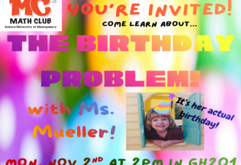Auburn University at Montgomery Math Club: The Birthday Problem talk with Ms. Mueller, Mon Nov 2 at 2pm in GH201